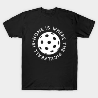 Home Is Where The Pickleball Is - White Circle Design - Sport T-Shirt